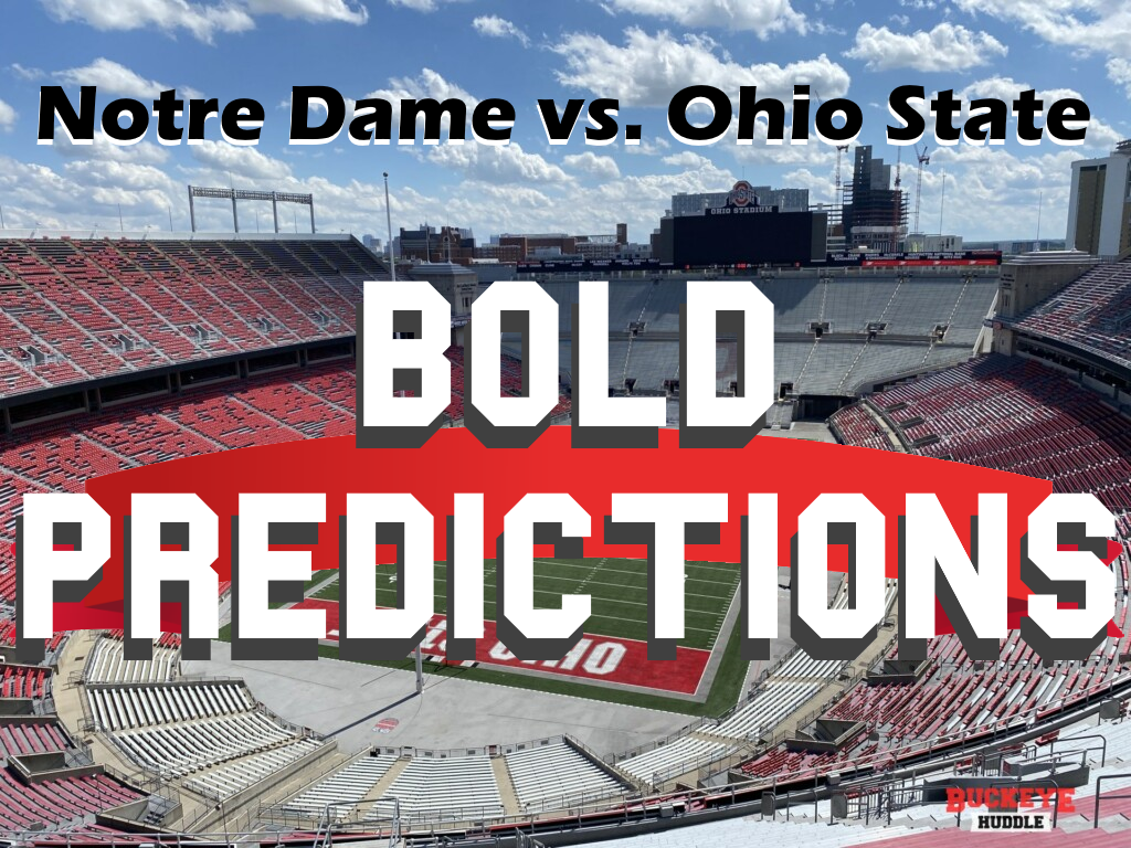 Buckeye Weekly Podcast: 14 Bold Predictions For Ohio State Vs. Notre ...