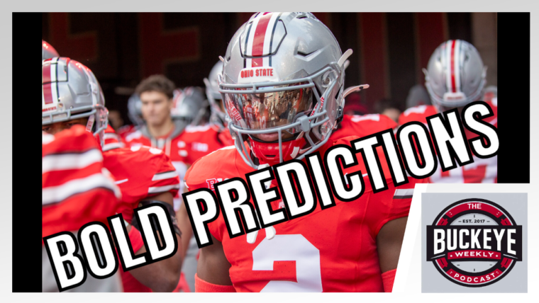 Ohio State Michigan Bold Predictions Buckeye Weekly Podcast